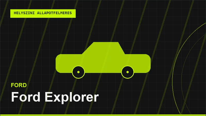 Ford Explorer helyszíni autó állapotfelmérés vásárlás előtt