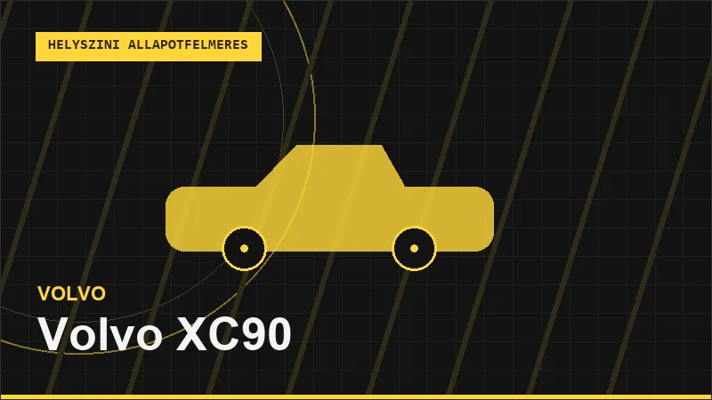 Volvo XC90 helyszíni autó állapotfelmérés vásárlás előtt